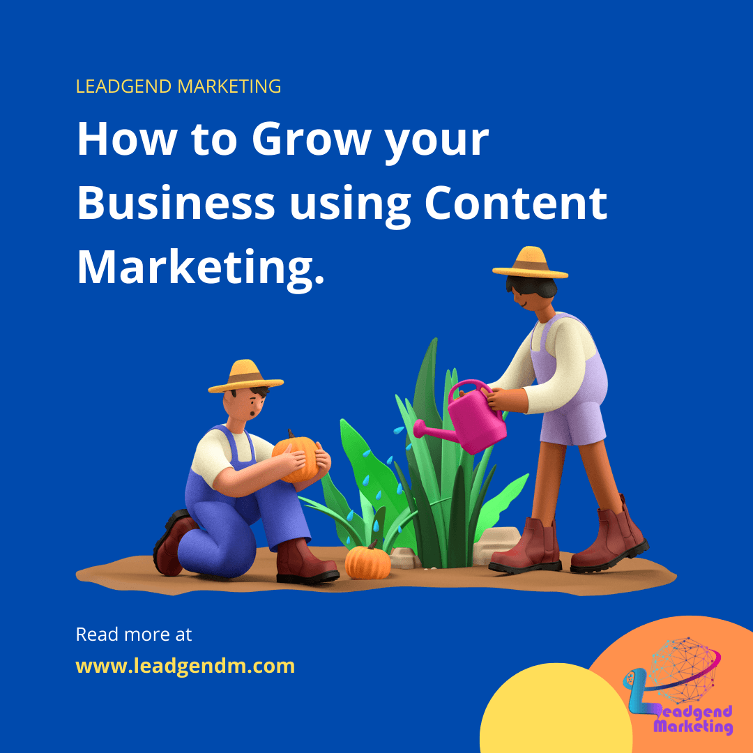 Leadgend Marketing - How to grow your business using content marketing